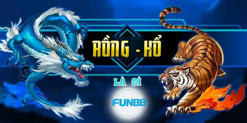 Giới thiệu game rồng hổ